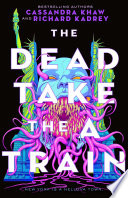 The Dead Take the A Train
